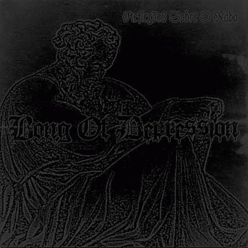 Bong Of Depression : Reflexões Sobre o Nada Bong Of Depression : Reflexões Sobre o Nada